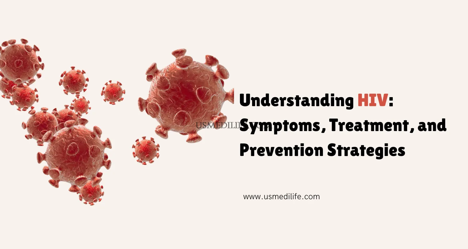 Understanding HIV: Symptoms, Treatment, and Prevention Strategies